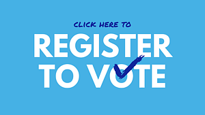 blue box with the words "CLICK HERE TO REGISTER TO VOTE" with check mark on the O in VOTE